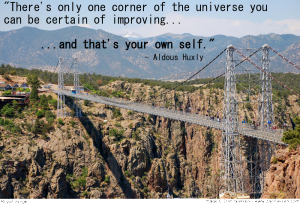 "There's only one corner of the universe you can be certain of improving and that's your own self." - Aldous Huxly