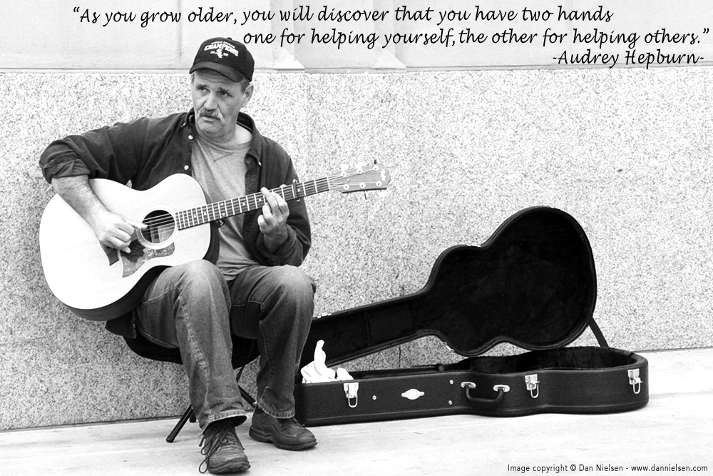 "As you grow older, you will discover that you have two hands, one for helping yourself, the other for helping others."    - Audrey Hepburn -